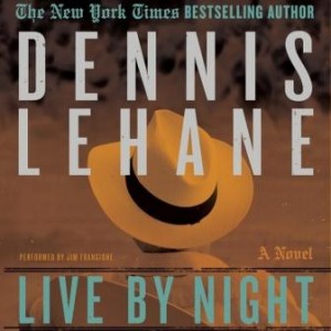 Thoughts on Live by Night by Dennis Lehane